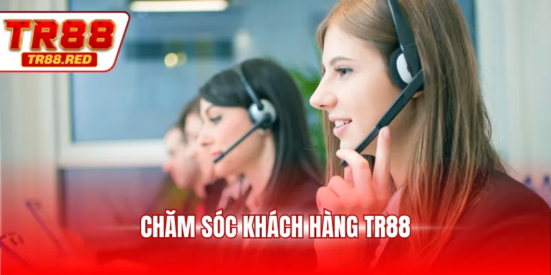 Chăm sóc khách hàng TR88